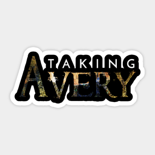 Taking Avery title Sticker